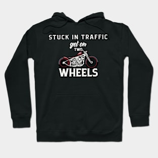 MOVING THROUGH TRAFFIC ON TWO WHEELS Hoodie